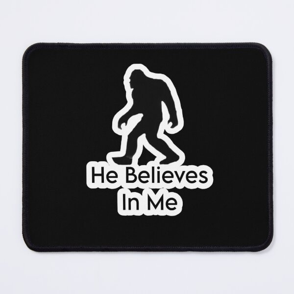Item preview, Bigfoot Believes In Me designed and sold by PopBubbleShop.