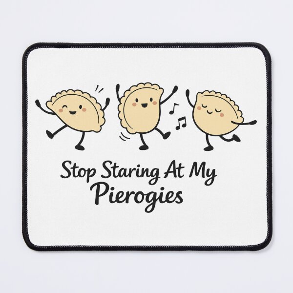 Item preview, Stop Staring At My Pierogies – Dancing Dumplings designed and sold by Pineapple-Tree.