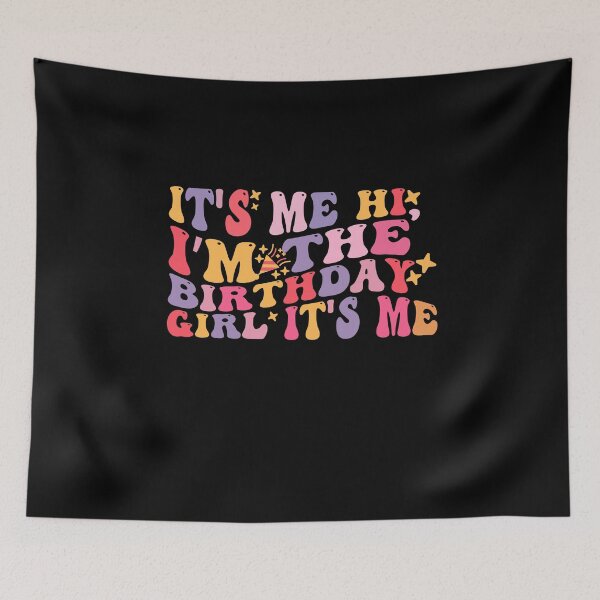 Item preview, Birthday Party, Its Me Hi Im The Birthday Girl Its Me designed and sold by belladesign7.