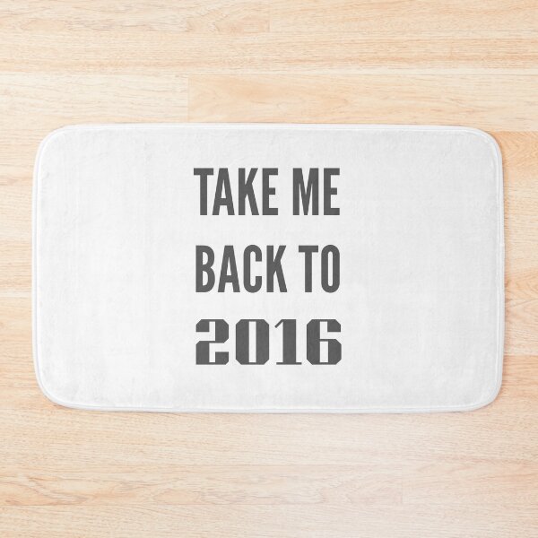 Item preview, Take Me Back To 2016 designed and sold by Parsh-Shop.