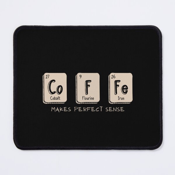 Item preview, Coffee Makes Perfect Sense – Funny Chemistry Coffee Lover T-Shirt designed and sold by Mohtarma Designs.