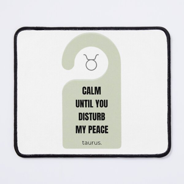 Item preview, Taurus Zodiac Calm Until Disturbed Peace Design designed and sold by Milena018.