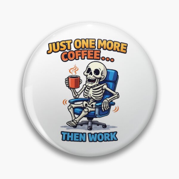 Item preview, Funny Skeleton Coffee - Just One More Coffee Then Work  designed and sold by NoriudaR.