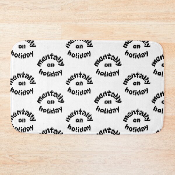 Item preview, Mentally On Holiday Funny Relatable Quote Design designed and sold by Snedsdigital.