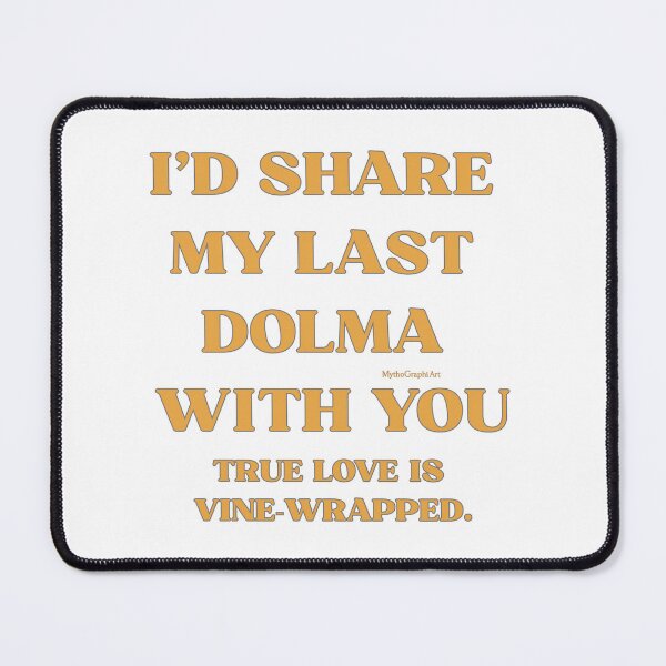 Item preview, I’d Share My Last Dolma With You designed and sold by mythographiaart.