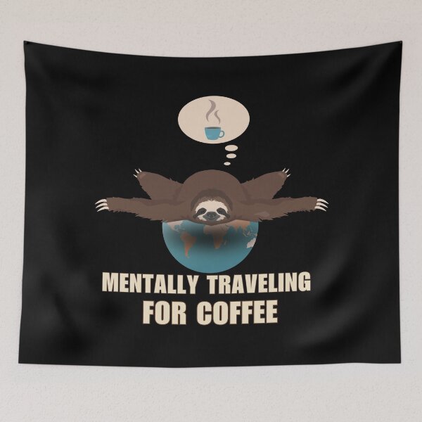 Item preview, Mentally Traveling for Coffee Sloth Funny Coffee Lover Shirt designed and sold by Negisandeep studio.