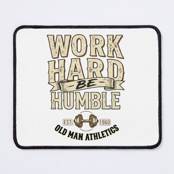 Item preview, Work Hard Be Humble designed and sold by Old Man Athletics.