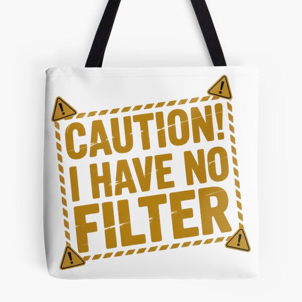 Item preview, I Have No Filter designed and sold by PhoenixbyGEDA.