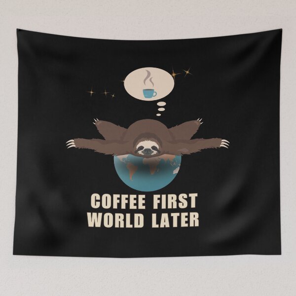 Item preview, Coffee First World Later Sloth Funny Coffee Lover Shirt designed and sold by Negisandeep studio.