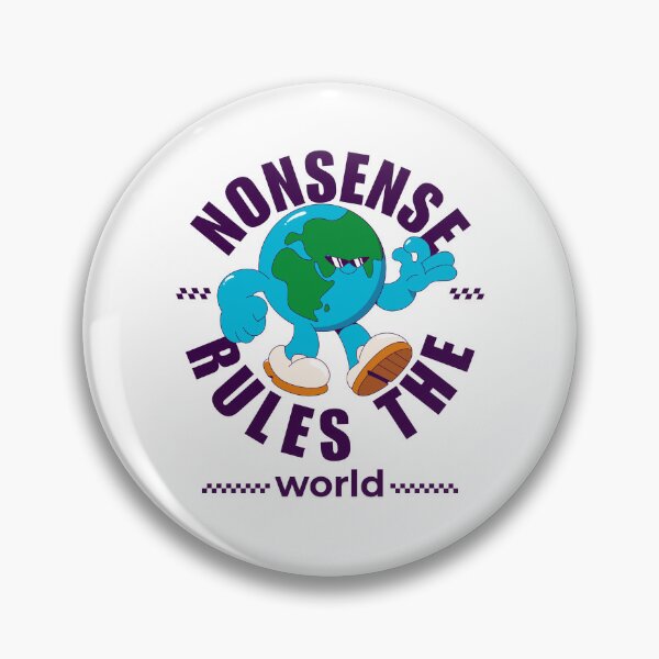 Item preview, Nonsense rules the world designed and sold by Peerless-Prime.