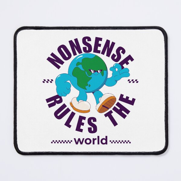 Item preview, Nonsense rules the world designed and sold by Peerless-Prime.