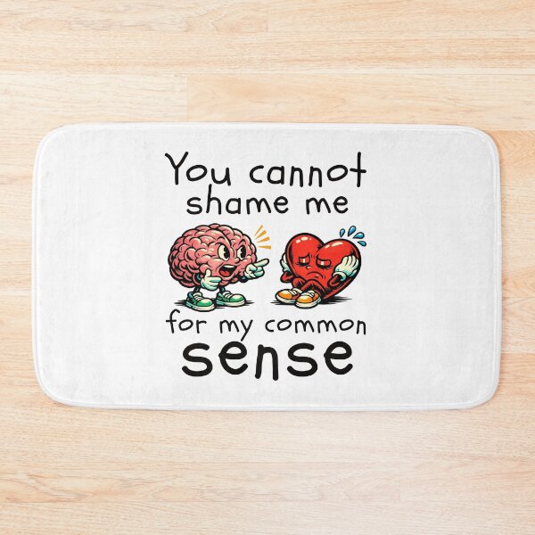 Item preview, You cannot shame me for my common sense designed and sold by Peerless-Prime.
