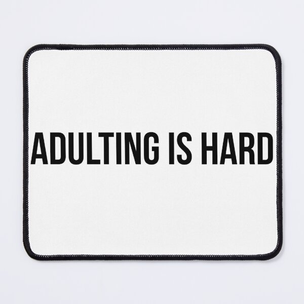 Item preview, Adulting Is Hard T-Shirt - Funny Sarcastic Gift designed and sold by Malented.
