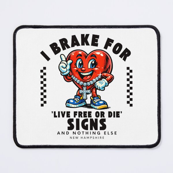 Item preview, New Hampshire : I brake for 'live free or die' signs and nothing else designed and sold by Peerless-Prime.