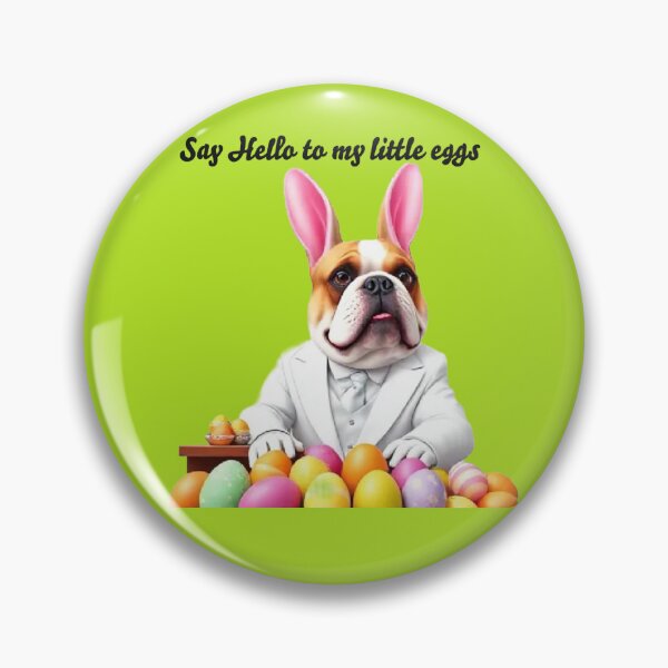 Item preview, Say Hello To My Little Eggs Easter Frenchie designed and sold by JR_Concept.