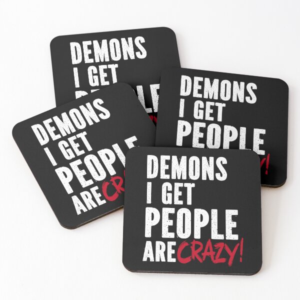 Item preview, Demons I Get People Are Crazy Dean Winchester Quote designed and sold by Say It With Ink.