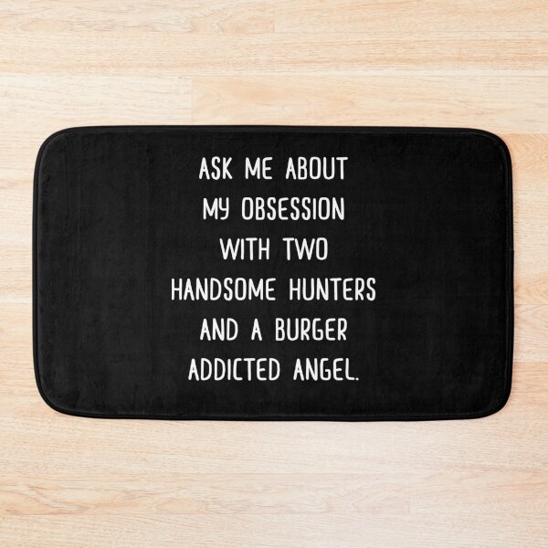 Item preview, Ask Me About My Obsession With Two Hunters Funny SPN designed and sold by Say It With Ink.
