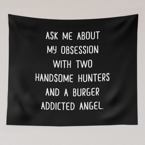 Item preview, Ask Me About My Obsession With Two Hunters Funny SPN designed and sold by Say It With Ink.
