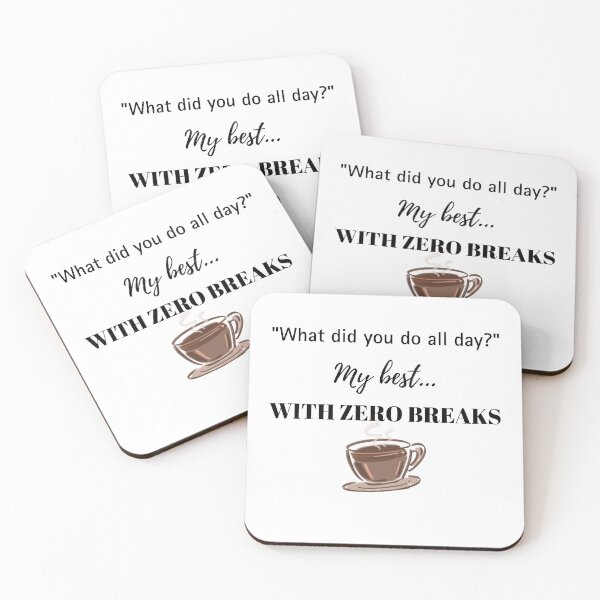 Item preview, What Did You Do All Day? My Best… With Zero Breaks – Funny Mom Life Quote designed and sold by lielie99.