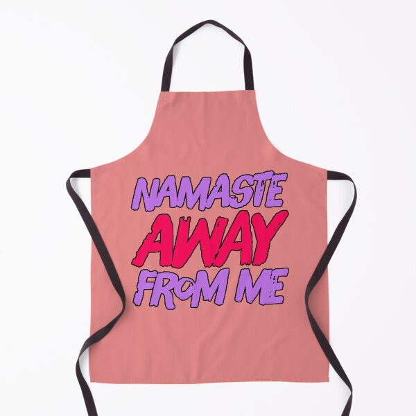 Item preview, Namaste Away From Me Funny Quote Yoga Humor Spiritual Sarcastic Design designed and sold by AstronautMerch.