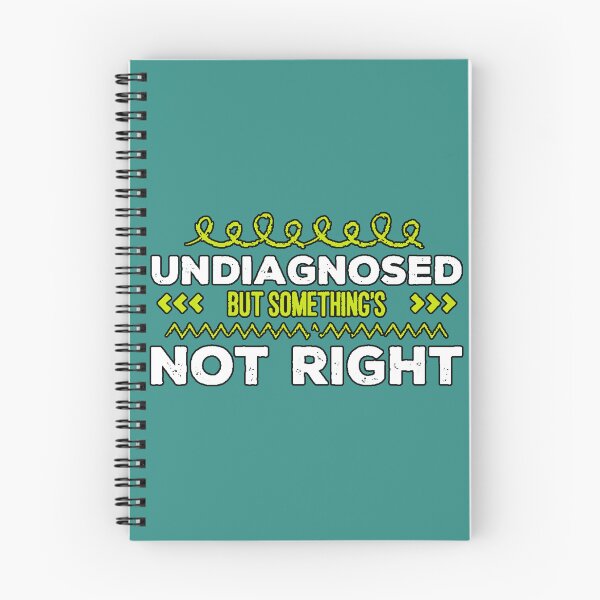 Item preview, Undiagnosed But Something's Not Right (Relatable Sarcastic Humor Phrase) designed and sold by AstronautMerch.
