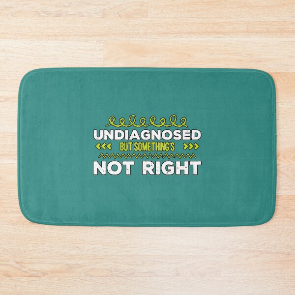 Item preview, Undiagnosed But Something's Not Right (Relatable Sarcastic Humor Phrase) designed and sold by AstronautMerch.
