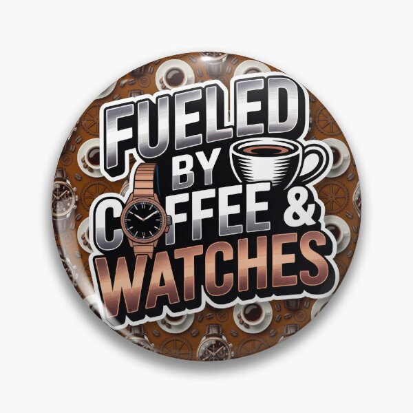 Item preview, Fueled by Coffee & Watches – Coffee Lover & Watch Collector Design designed and sold by WatchesAndMore.