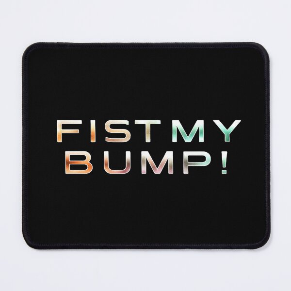 Item preview, FIST MY BUMP! PHM designed and sold by FILM GUTTER.