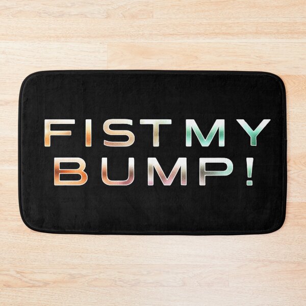 Item preview, FIST MY BUMP! PHM designed and sold by FILM GUTTER.