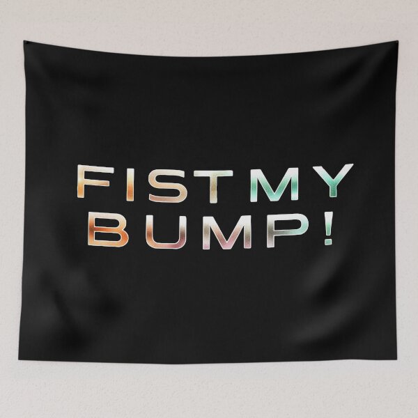 Item preview, FIST MY BUMP! PHM designed and sold by FILM GUTTER.