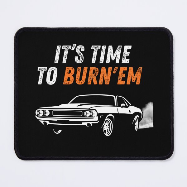 Item preview, It’s Time to Burn’Em designed and sold by ParkandPress.