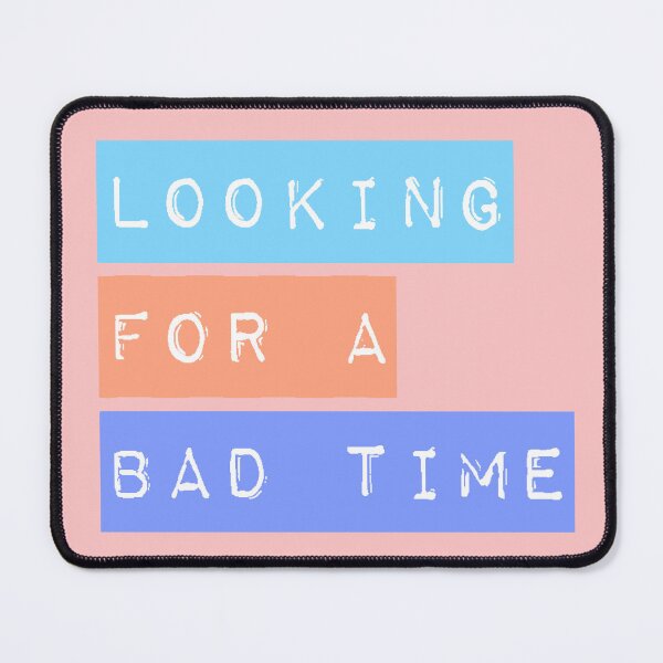 Item preview, Looking For A Bad Time (Challenging Phrase, Dark Humor, Gamer Style, Design) designed and sold by AstronautMerch.
