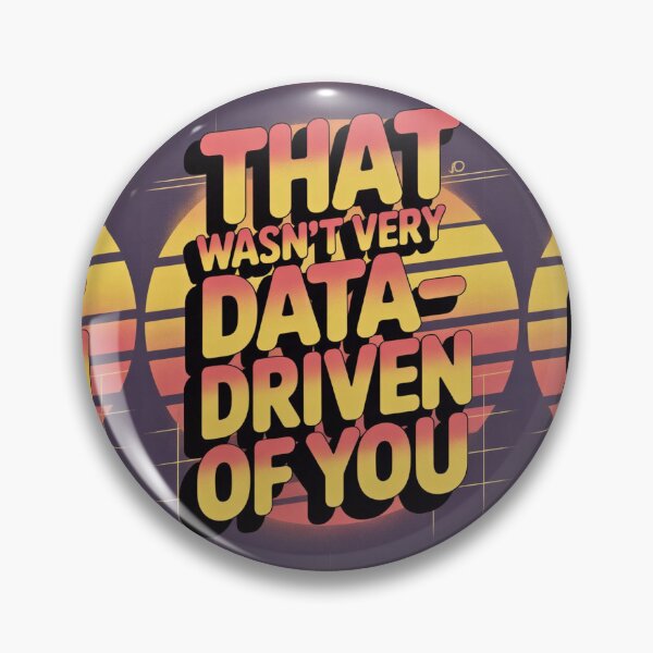 Item preview, That wasn't very data-driven of you designed and sold by Agu210.