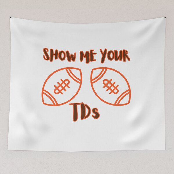 Item preview, Show Me Your TDs Cleveland Football Fan Shirt designed and sold by KBTshirts.
