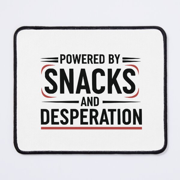 Item preview, Powered By Snacks and Desperation designed and sold by YV Designs & Stuff.