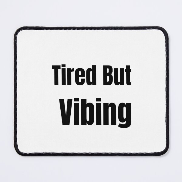 Item preview, Tired But Vibing Funny Quote T-Shirt designed and sold by The Funky Fix.