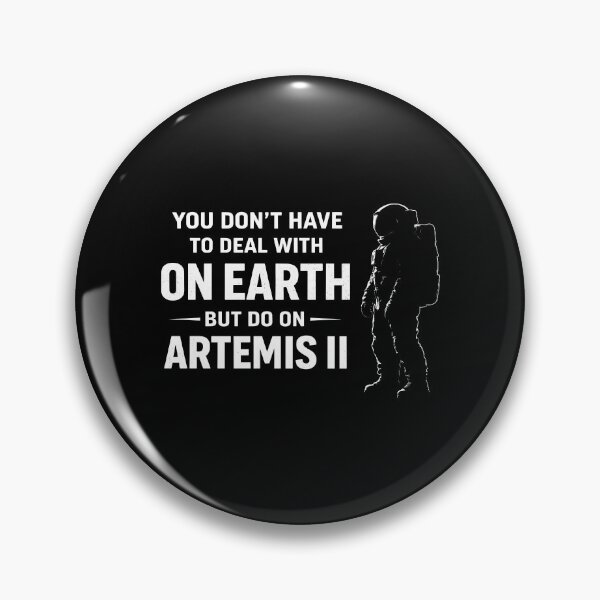Item preview, artemis ii you don't have to deal with on earth but do on Artemis II designed and sold by Uglyandcute.