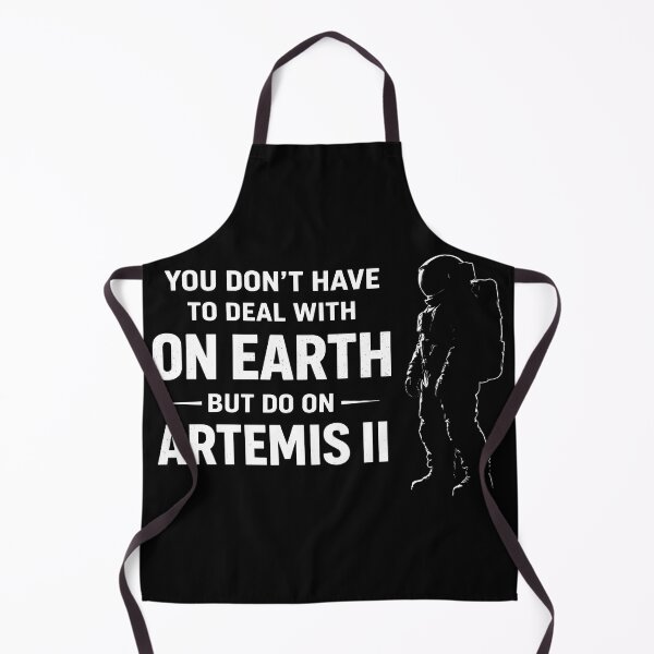 Item preview, artemis ii you don't have to deal with on earth but do on Artemis II designed and sold by Uglyandcute.