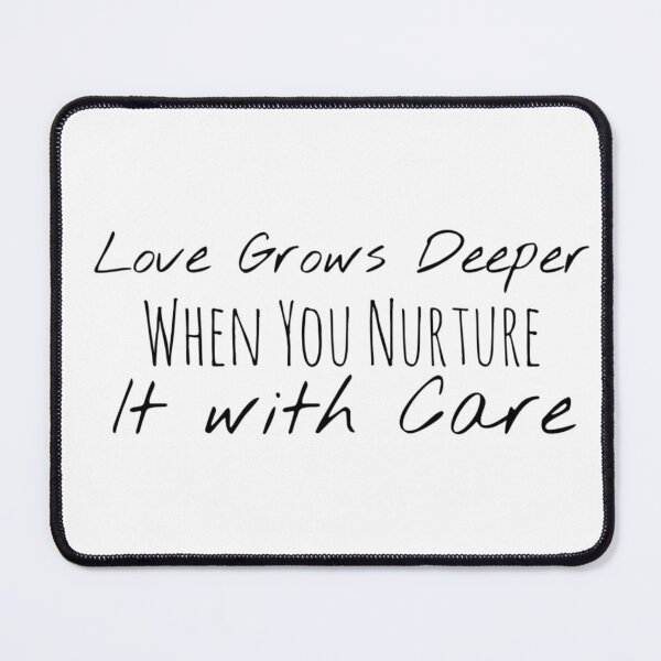 Item preview, Love Grows Deeper When You Nurture It with Care – Nurturing Love Affirmation designed and sold by Camila Ardila.