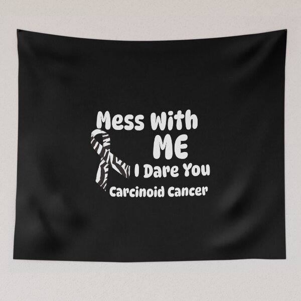 Item preview, Mess With Me I Dare You Carcinoid Cancer designed and sold by ACA Design & Print.