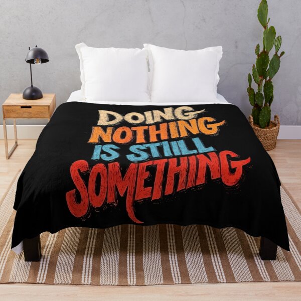 Item preview, Doing Nothing Is Still Something designed and sold by RebenCantik.