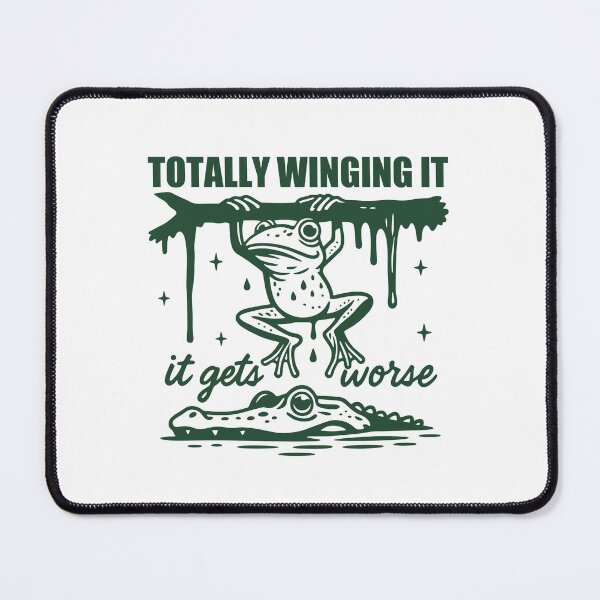 Item preview, Totally Winging It Gets Worse Dark Humor Funny Frog Meme designed and sold by gunaone-design.