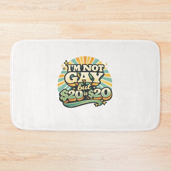 Item preview, I'm Not Gay But $20 is $20 Humor Typography designed and sold by Places On Earth.