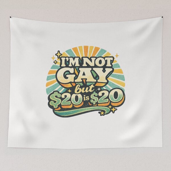 Item preview, I'm Not Gay But $20 is $20 Humor Typography designed and sold by Places On Earth.