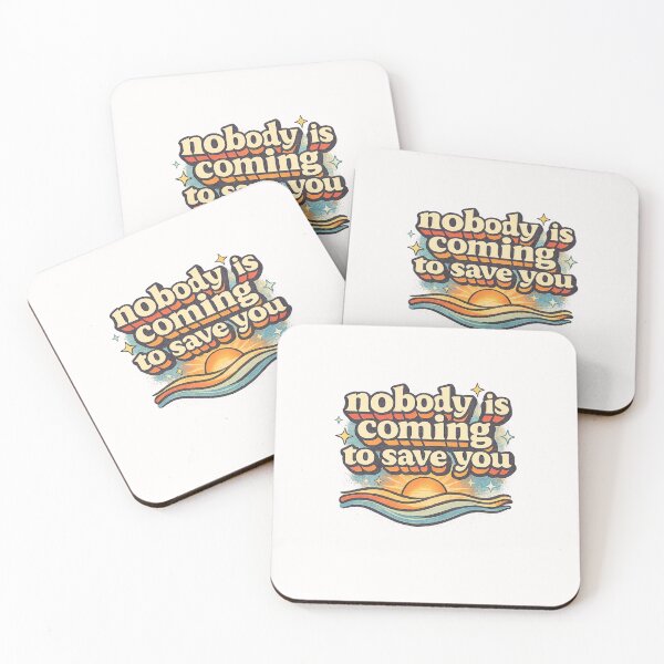 Item preview, Nobody Is Coming To Save You Self Reliance Motivational Quote Stoicism designed and sold by Places On Earth.