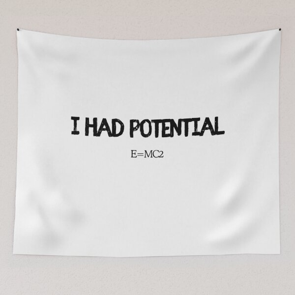 Item preview, I Had Potential Funny Burnout Sarcastic Meme designed and sold by Region.