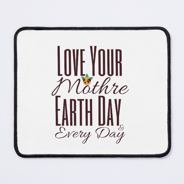 Item preview, Love Your Mother Earth Day Every Day designed and sold by LuveraxArt.