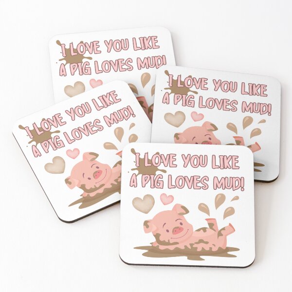 Item preview, Love You Like a Pig Loves Mud designed and sold by CustomEvDayShop.