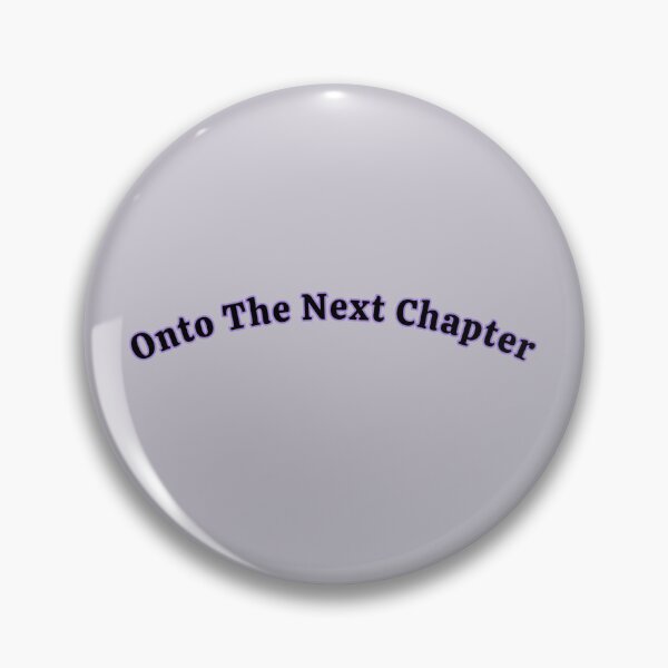 Item preview, Onto The Next Chapter Stickers Prints Posters Wall Art Magnet Home Coffee Cup Decoration TShirt Stationary Notebook Magnet Hat Kitchen Work School Office Redbubble Shop designed and sold by Saritas Boutique Shop.