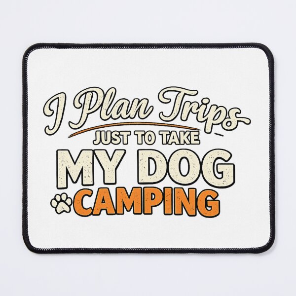 Item preview, I Plan Trips Just To Take My Dog Camping designed and sold by KBTshirts.